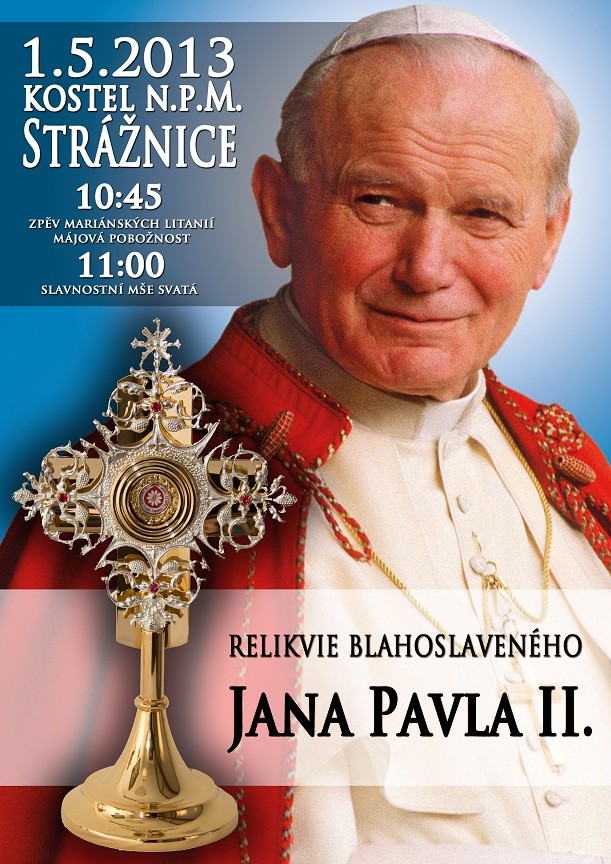 Ve Strážnici bude možné uctít 1.5. ostatky bl. Jana Pavla II.